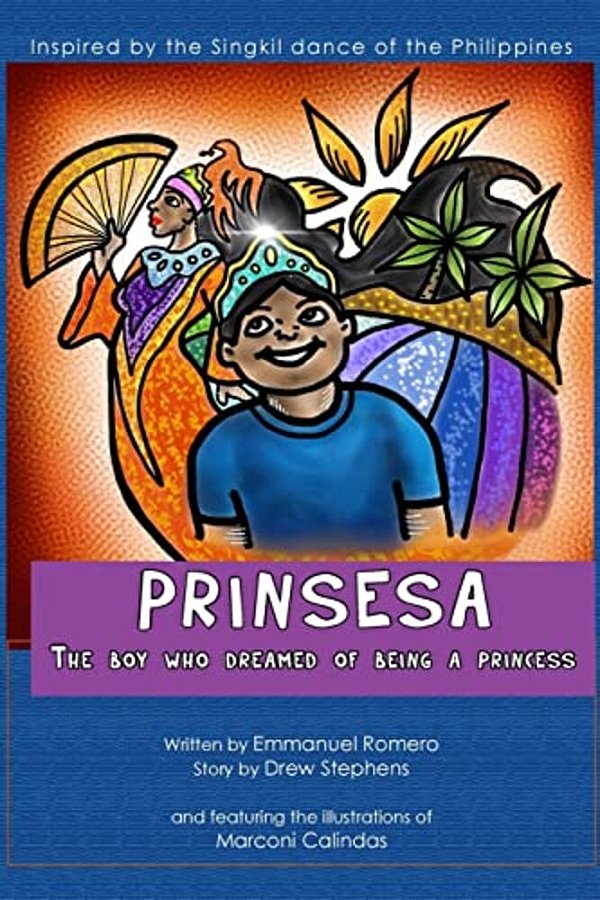 Prinsesa: The Boy Who Dreamed Of Being A Princess-..