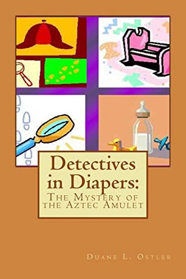 Detectives In Diapers: The Mystery Of The Aztec Amulet-..