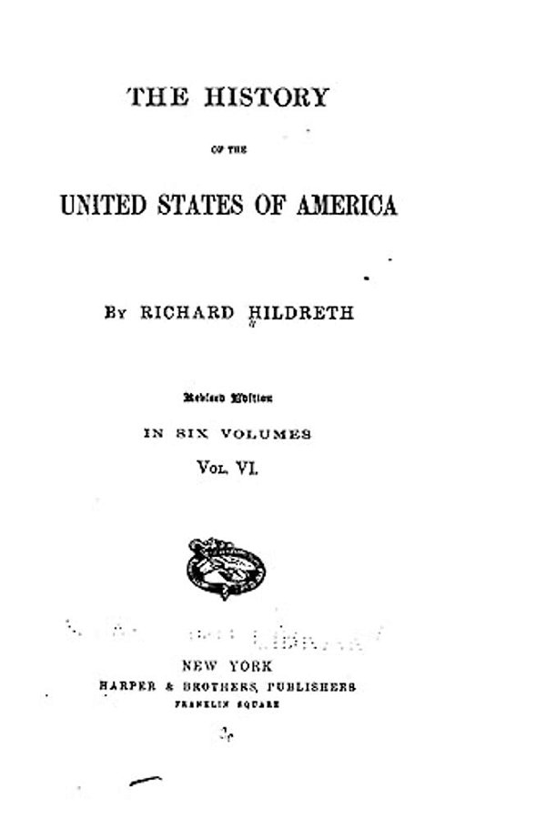The History Of The United States Of America - Vol. VI-..