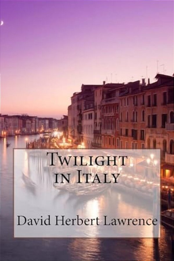Twilight In Italy David Herbert Lawrence-..
