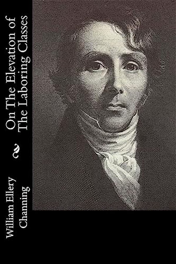 On The Elevation Of The Laboring Classes-..
