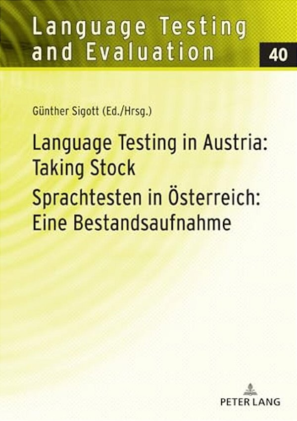 Language Testing In Austria: Taking Stock/Sprachtesten In Oesterreich: Eine Bestandsaufnahme-..