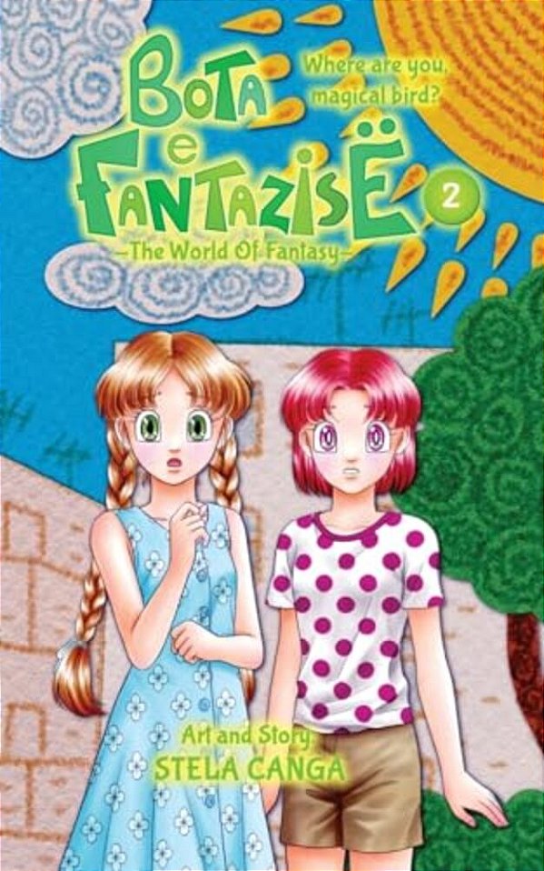 Bota E Fantazise (The World Of Fantasy): Chapter 02 - Where Are You, Magical Bird?-..