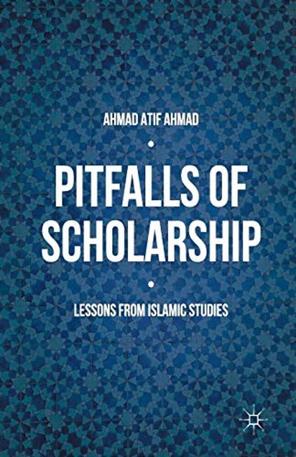 Pitfalls Of Scholarship: Lessons From Islamic Studies-..