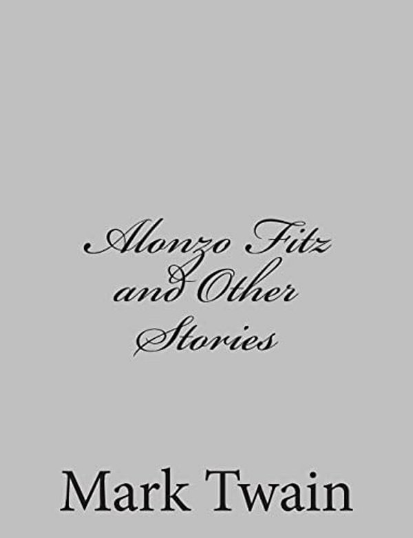 Alonzo Fitz And Other Stories-..