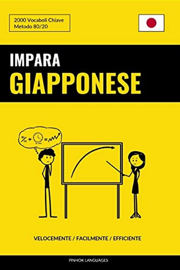Impara Il Giapponese - Velocemente/Facilmente/efficiente: 2000 Vocaboli Chiave-..