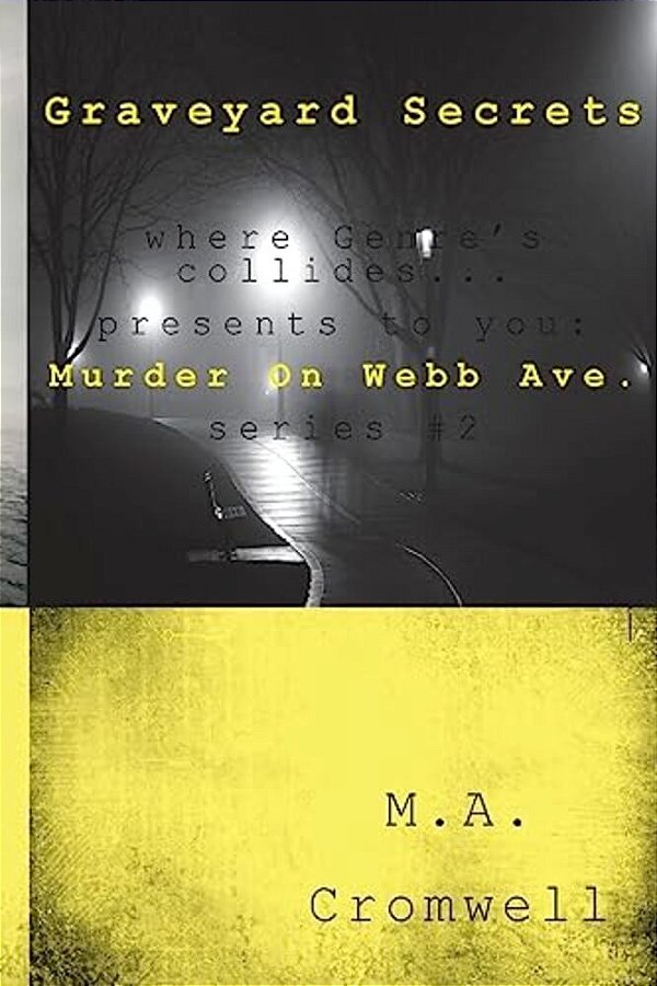 Graveyard Secrets: Murder On Webb Ave. -..