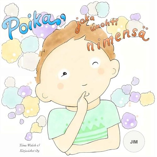 Poika, Joka Unohti Nimensä Jim-..