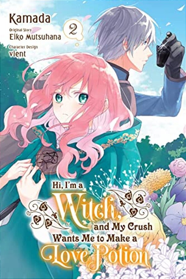 Hi, I'm A Witch, And My Crush Wants Me To Make A Love Potion, Vol. 2-..