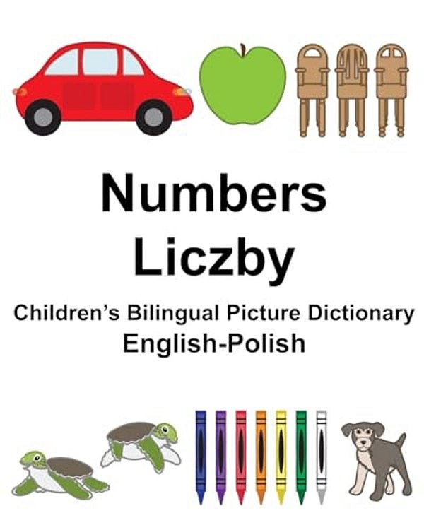 English-Polish Numbers/Liczby Children's Bilingual Picture Dictionary-..