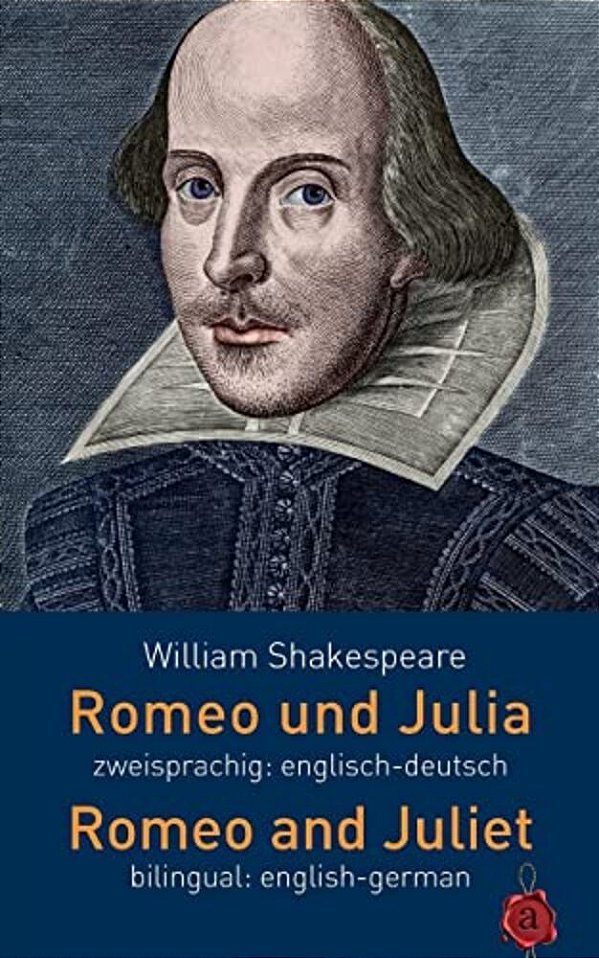 Romeo Und Julia. Zweisprachig: Englisch-Deutsch. Romeo And Juliet. Bilingual: English-German-..