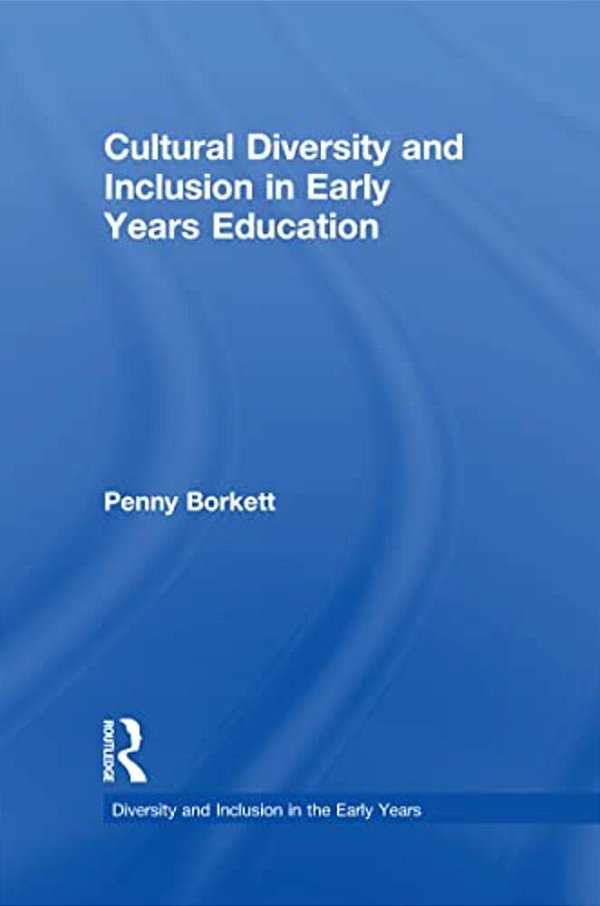 Cultural Diversity And Inclusion In Early Years Education-..