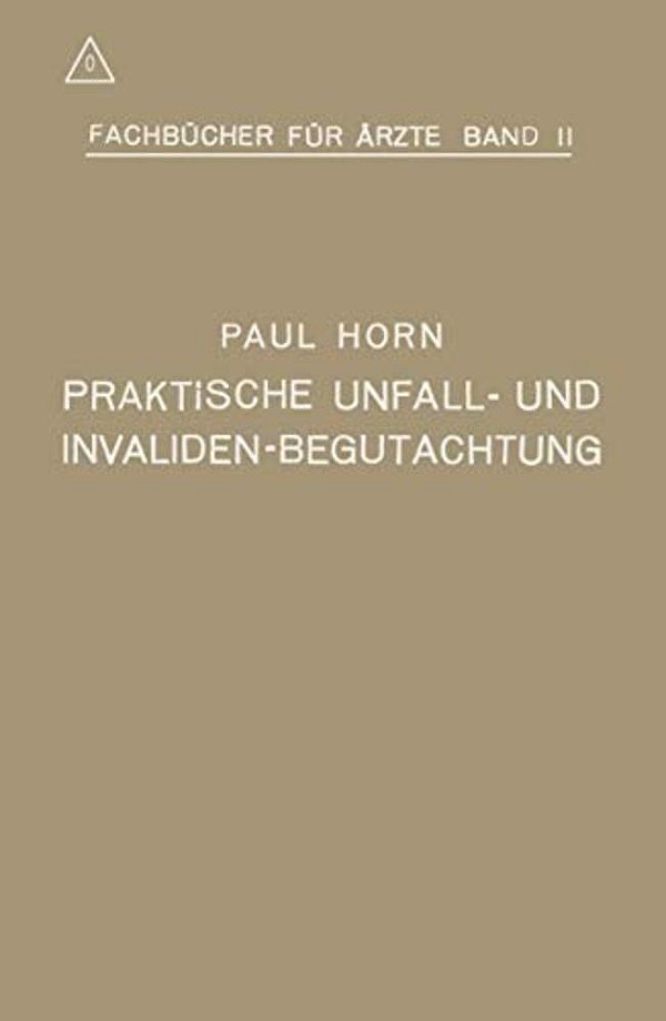 Praktische Unfall- Und Invalidenbegutachtung: Bei Sozialer Und Privater Versicherung Sowie In Haftpflichtfällen-..