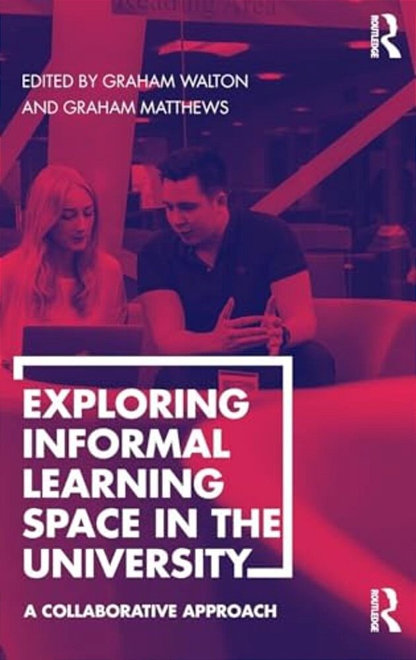 Exploring Informal Learning Space In The University: A Collaborative Approach-..