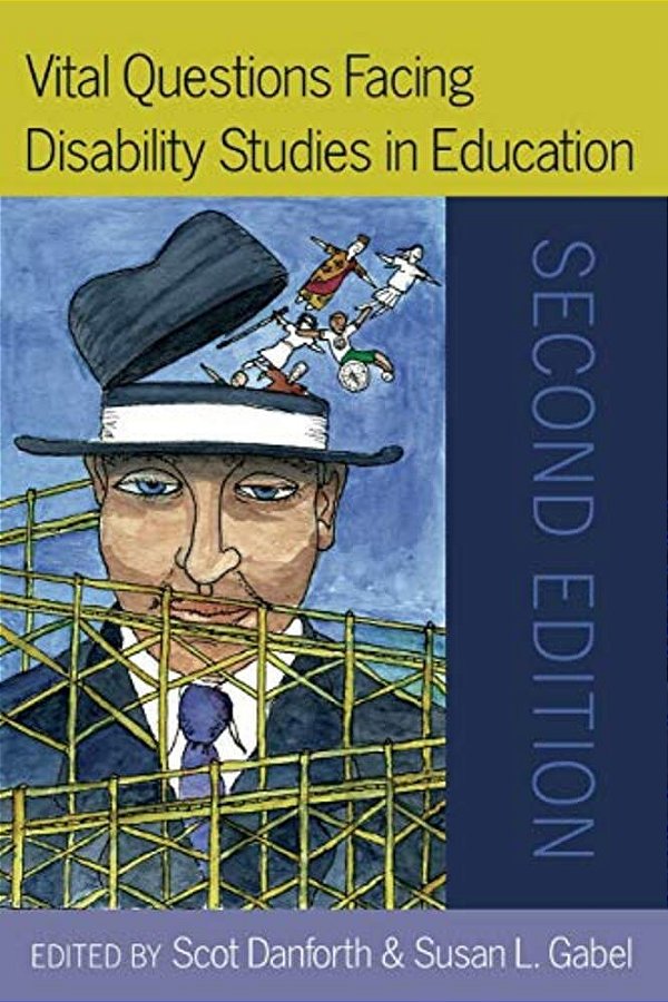 Vital Questions Facing Disability Studies In Education: Second Edition-..