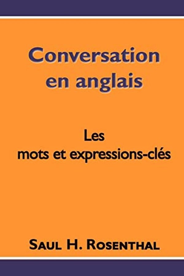 Conversation En Anglais, Les Mots Et Expressions-Clés-..