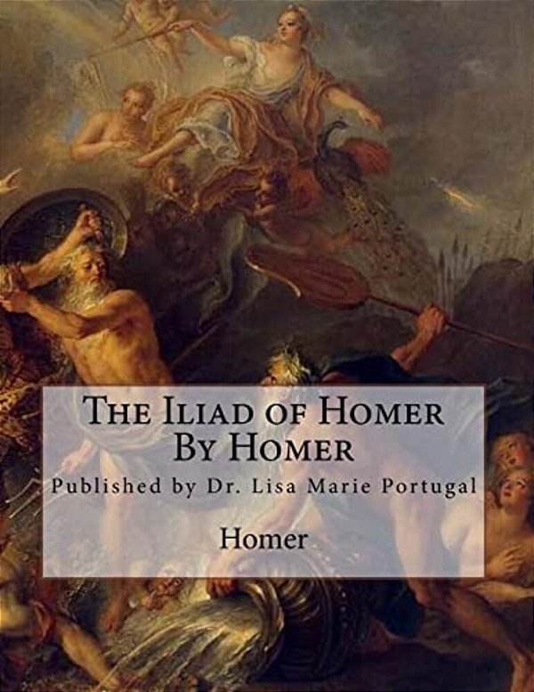 The Iliad Of Homer By Homer-..