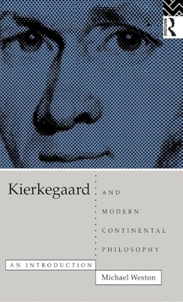Kierkegaard And Modern Continental Philosophy-..