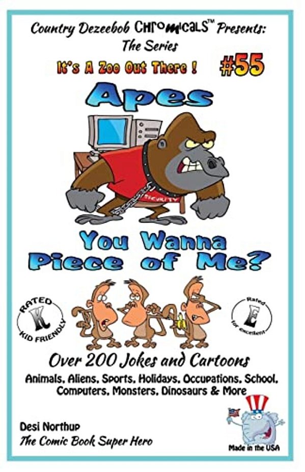 Apes - You Wanna Piece Of Me? - Over 200 Jokes + Cartoons - Animals, Aliens, Animals, Aliens, Sports, Holidays, Occupations, School, Computers, Monste-..