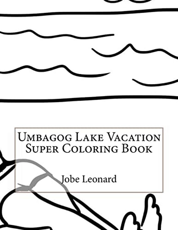 Umbagog Lake Vacation Super Coloring Book-..