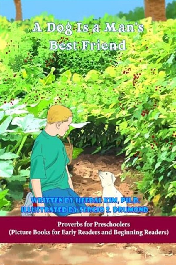 A Dog Is A Man's Best Friend: Picture Books For Early Readers And Beginning Readers: Proverbs For Preschoolers-..