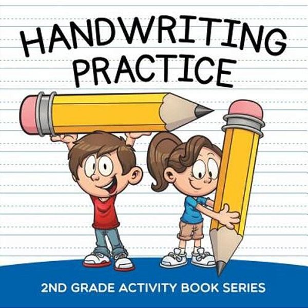 Handwriting Practice: 2ND Grade Activity Book Series-..