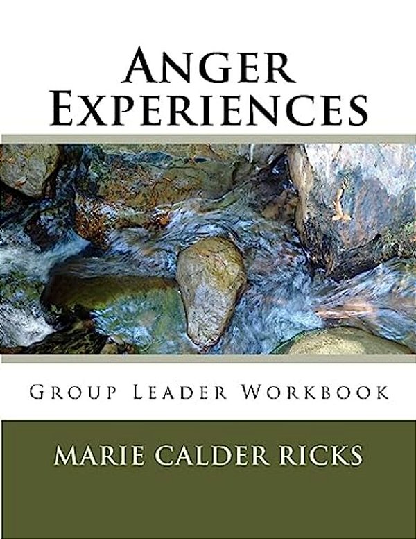 Anger Experiences: Group Leader Workbook-..