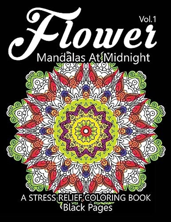 Flower Mandalas At Midnight Vol.2: Black Pages Adult Coloring Books Design Art Color Therapy-..