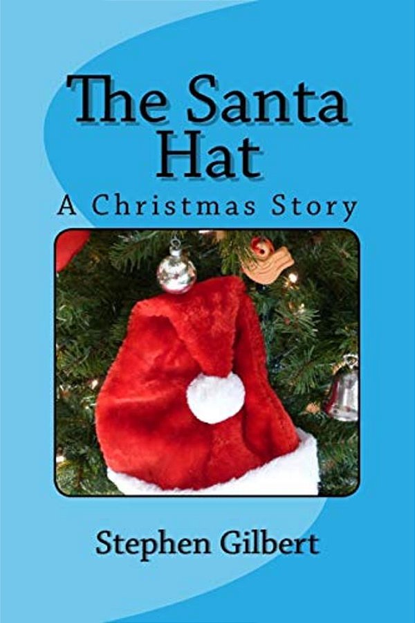 The Santa Hat: A Christmas Story-..