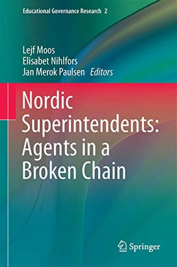 Nordic Superintendents: Agents In A Broken Chain-..