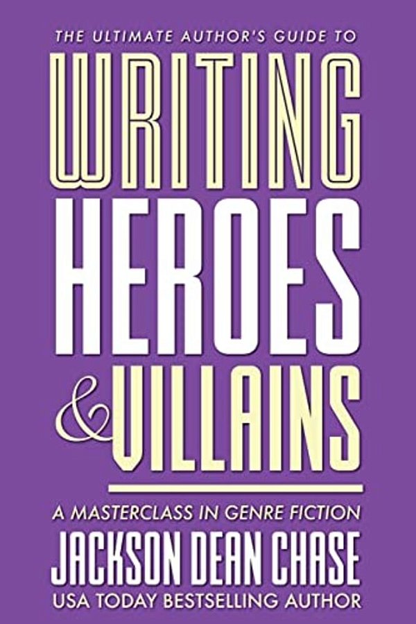 Writing Heroes And Villains: A Masterclass In Genre Fiction-..