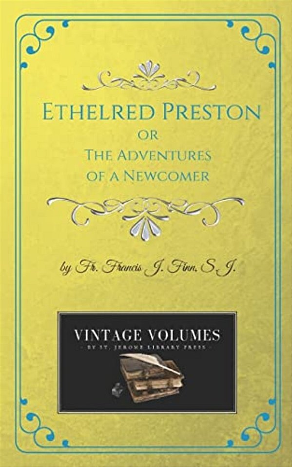 Ethelred Preston: The Adventures Of A Newcomer-..