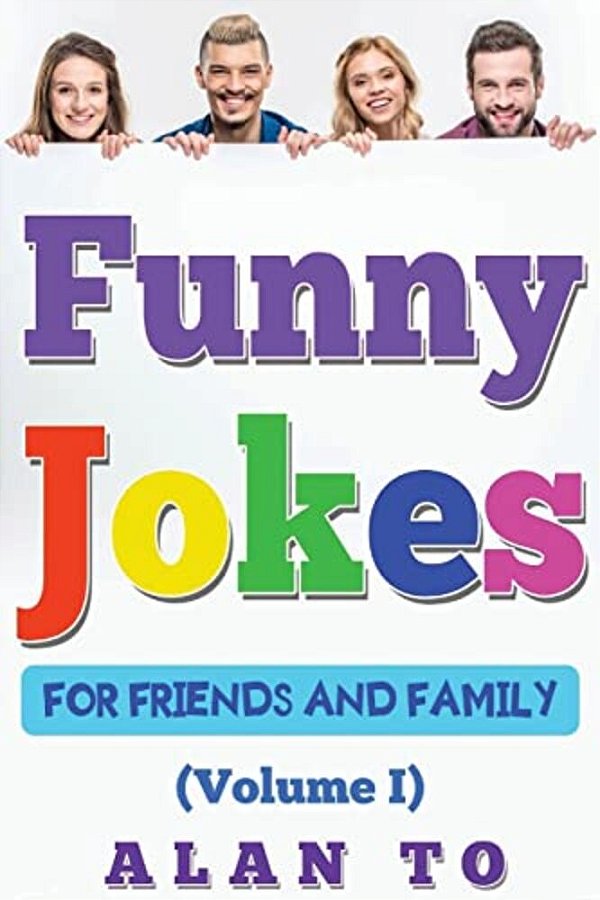 Funny Jokes For Friends And Family 1: Best Collection Of Funny Stories, Jokes For Kids, Jokes For Family, Funny Books, Funny Short Stories-..