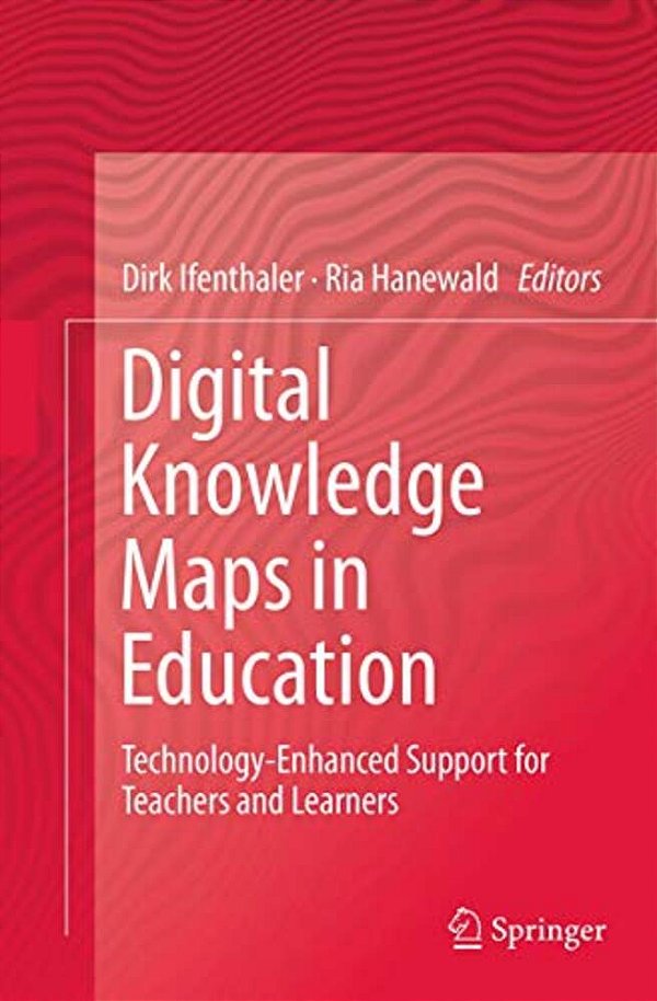 Digital Knowledge Maps In Education: Technology-Enhanced Support For Teachers And Learners-..
