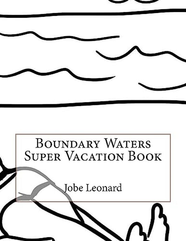Boundary Waters Super Vacation Book-..