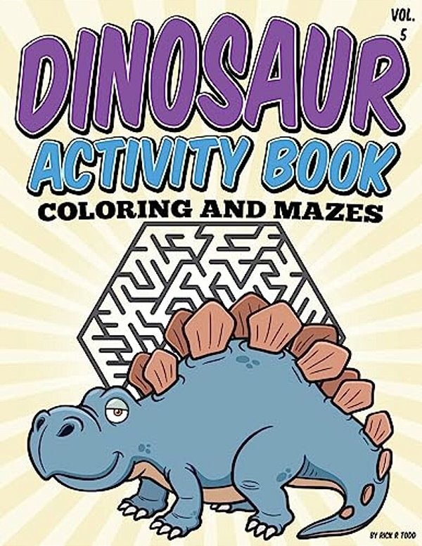 Dinosaur Activity Book (Coloring And Mazes): All Ages Coloring Books-..
