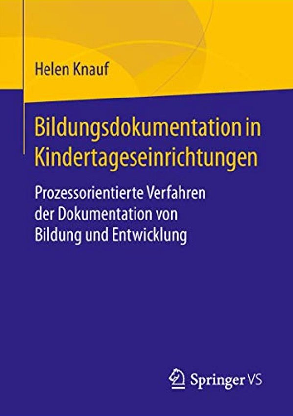 Bildungsdokumentation In Kindertageseinrichtungen: Prozessorientierte Verfahren Der Dokumentation Von Bildung Und Entwicklung-..