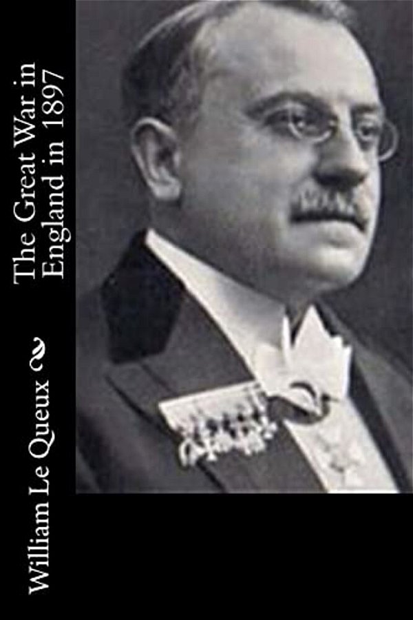 The Great War In England In 1897-..