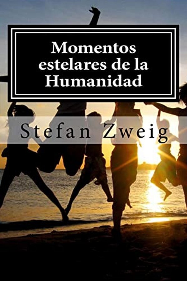 Momentos Estelares De La Humanidad-..