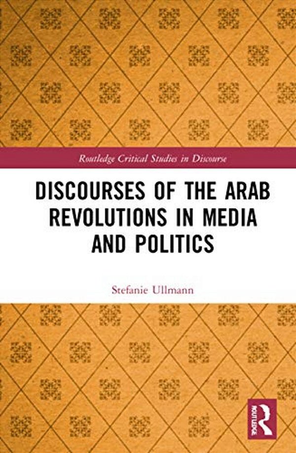 Discourses Of The Arab Revolutions In Media And Politics-..
