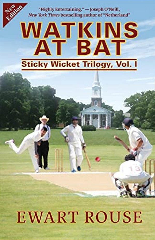 Watkins At Bat: Sticky Wicket Trilogy, Vol. I, A Cricket Novel, New Edition-..