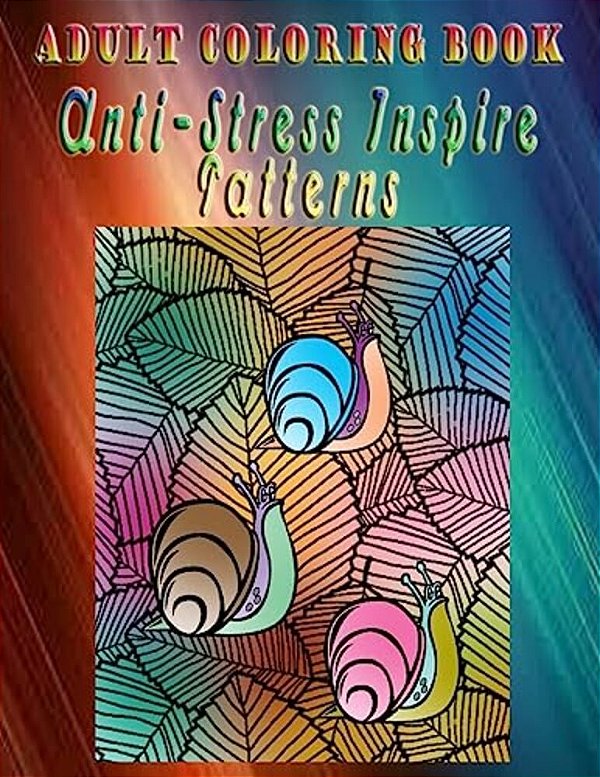 Adult Coloring Book Anti-Stress Inspire Patterns: Mandala Coloring Book-..