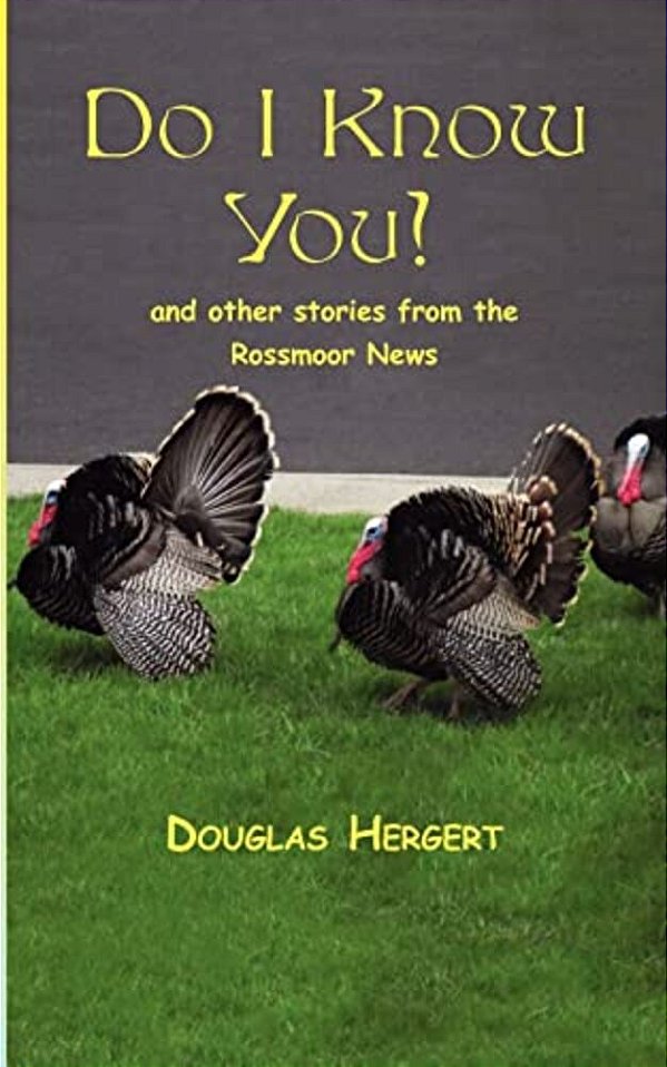 Do I Know You? And Other Stories From The Rossmoor News-..