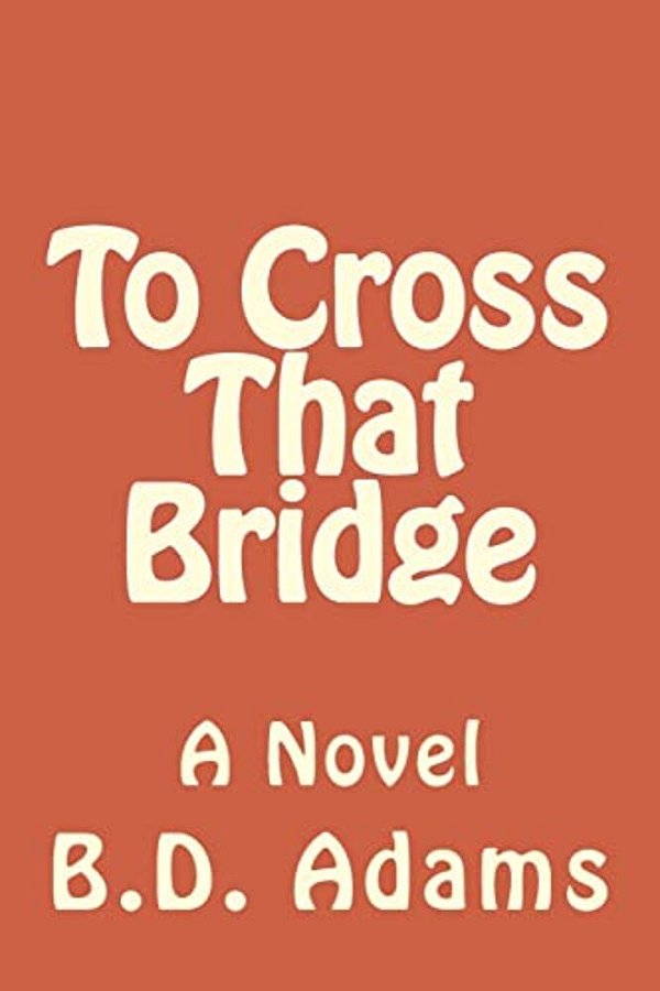 To Cross That Bridge-..