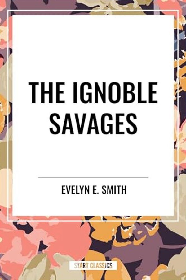 Ignoble Savages-..