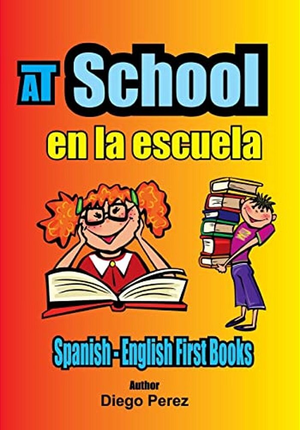 Spanish - English First Books: At School-..