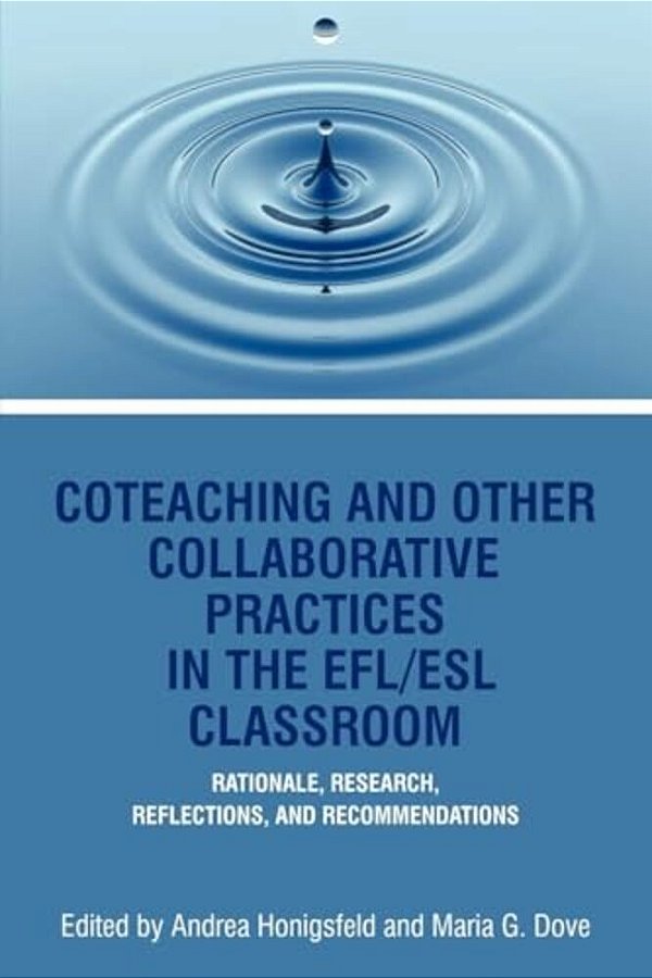 Coteaching And Other Collaborative Practices In The Efl/Esl Classroom-..