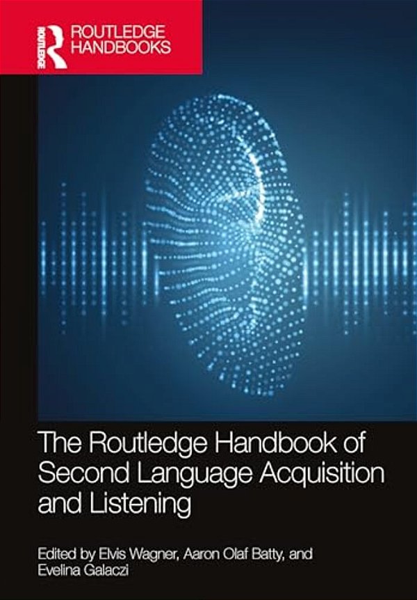 The Routledge Handbook Of Second Language Acquisition And Listening-..