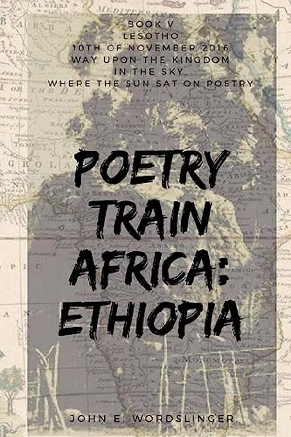 Poetry Train Africa: Ethiopia 5: Lesotho-..