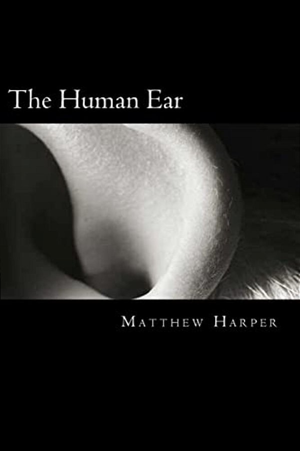 The Human Ear: A Fascinating Book Containing Human Ear Facts, Trivia, Images & Memory Recall Quiz: Suitable For Adults & Children-..